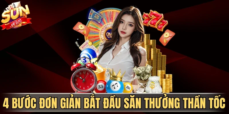 4 bước đơn giản bắt đầu săn thưởng thần tốc