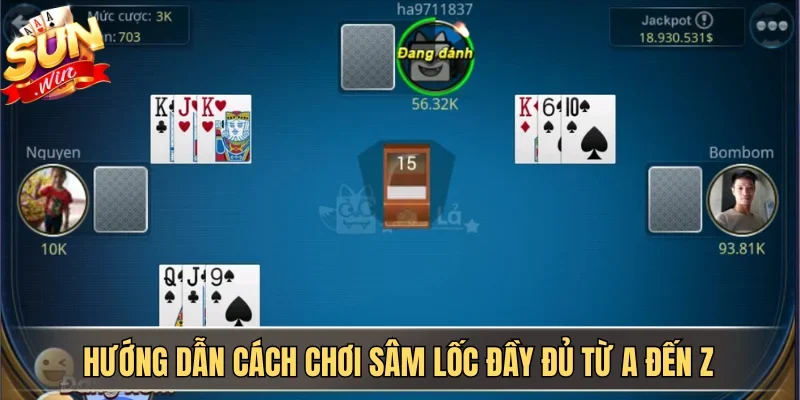 Hướng dẫn cách chơi Sâm lốc đầy đủ từ A đến Z